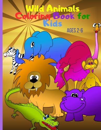 Wild Animals Coloring Book for Kids 2-6 ages: Sergio Sepulveda “Manutara” von Independently published